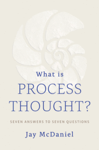 What Is Process Thought? Seven Answers to Seven Questions