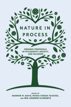 Nature in Process: Organic Proposals in Philosophy, Society, and Religion